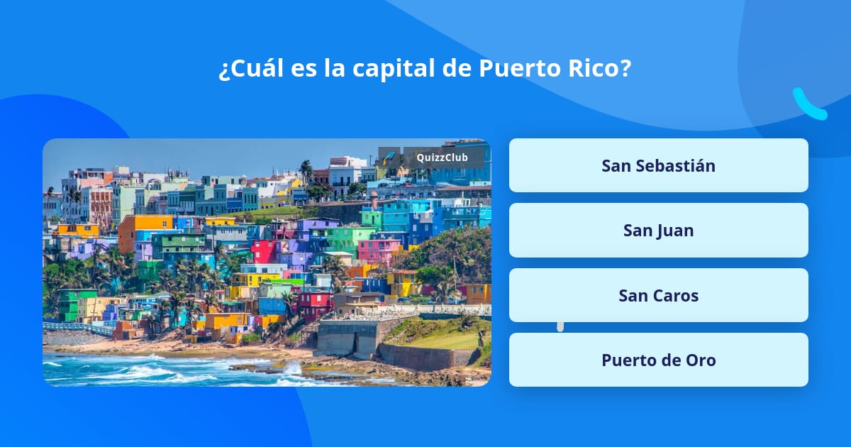  Cu l Es La Capital De Puerto Rico La Respuesta De Trivia