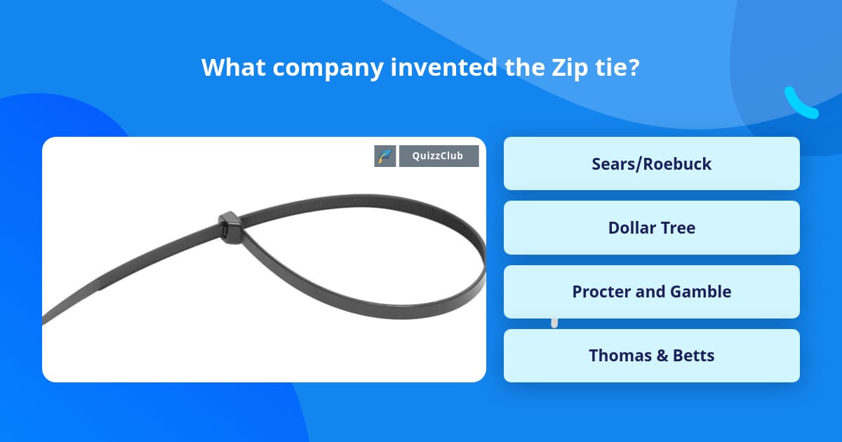 What company invented the Zip tie? Trivia Questions