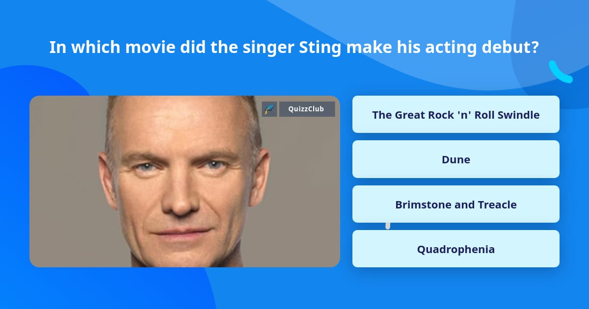 In Which Movie Did The Singer Sting Trivia Questions QuizzClub