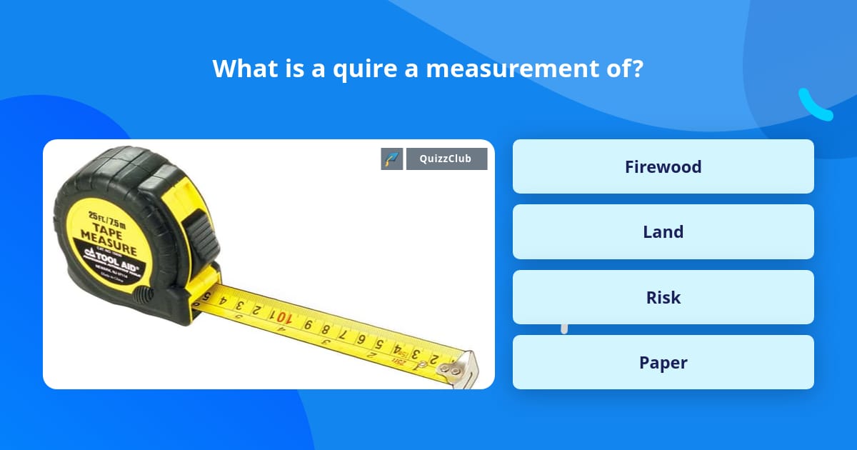 What Is A Quire A Measurement Of Trivia Answers Quizzclub