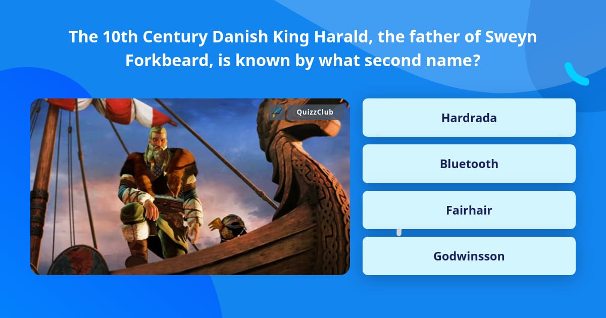 The 10th Century Danish King Harald Trivia Questions Quizzclub