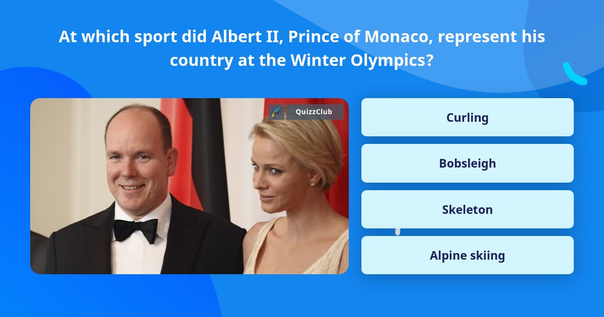 At which sport did Albert II, Prince... | Trivia Answers | QuizzClub