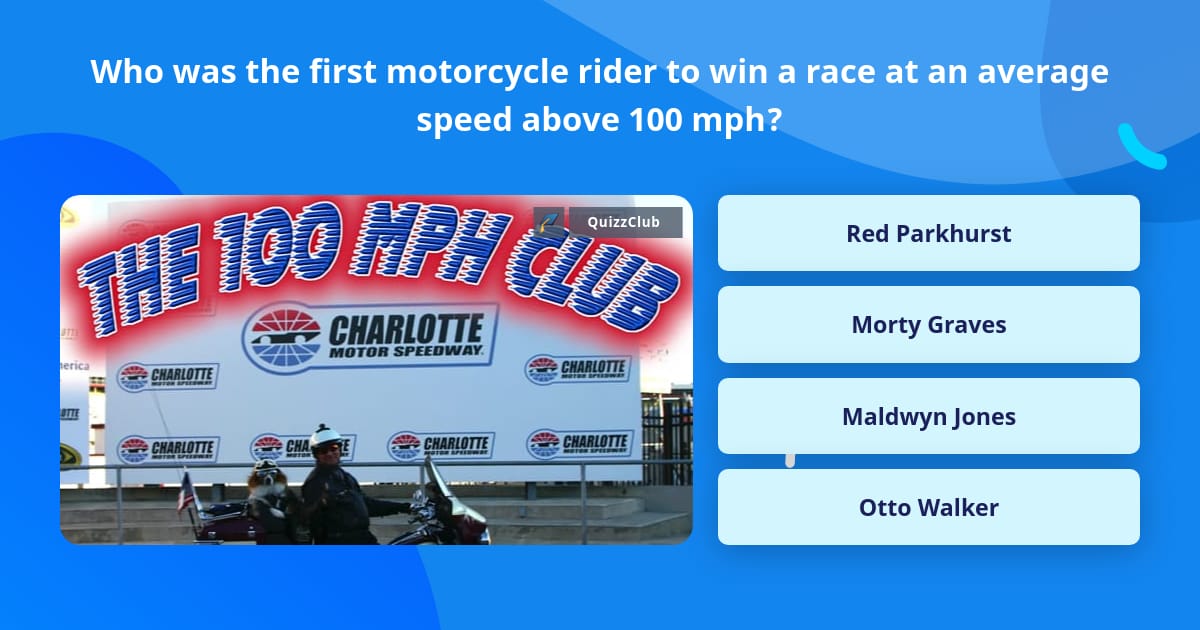 Who was the first motorcycle rider... | Trivia Answers | QuizzClub