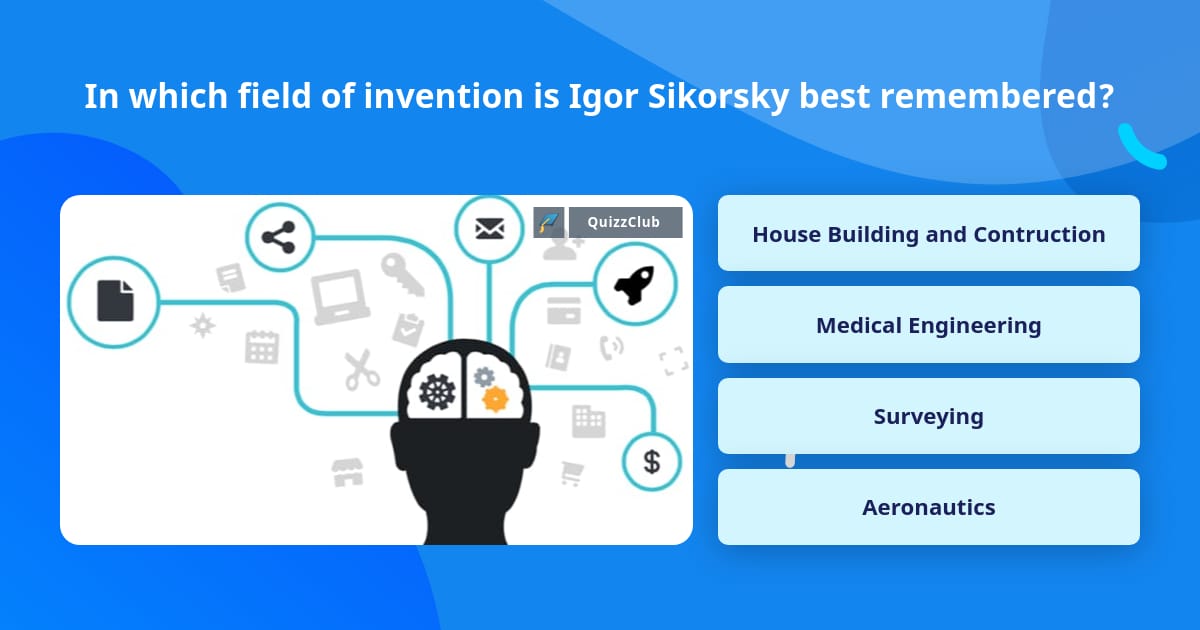 In which field of invention is Igor... | Trivia Answers | QuizzClub