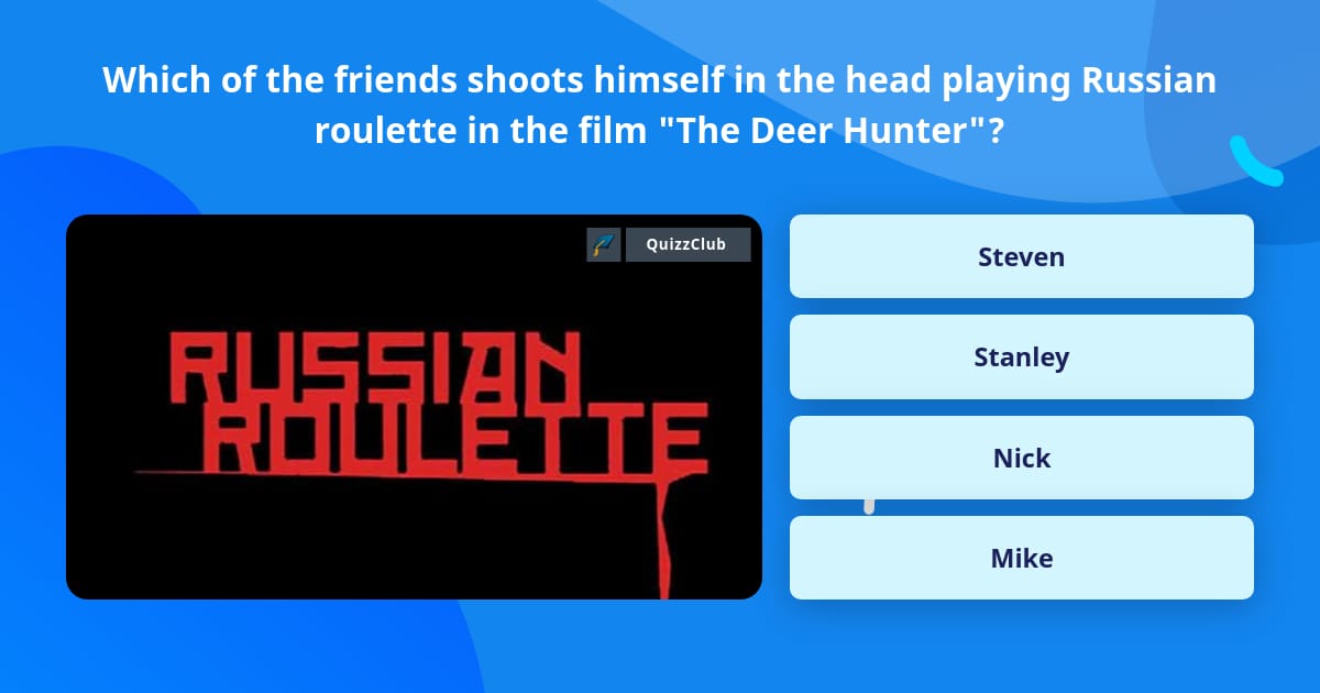 How Long Could You Survive a 'Deer Hunter' Game of Russian Roulette?