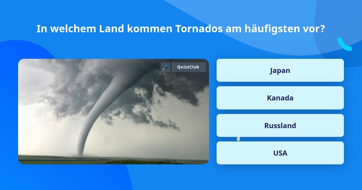 In welchem Land kommen Tornados am... QuizAntworten In welchem Land kommen Tornados am... QuizAntworten