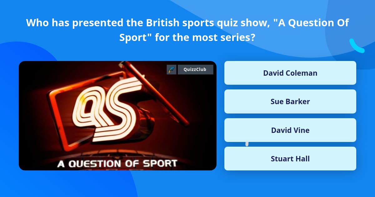 Who has presented the British sports... Trivia Questions