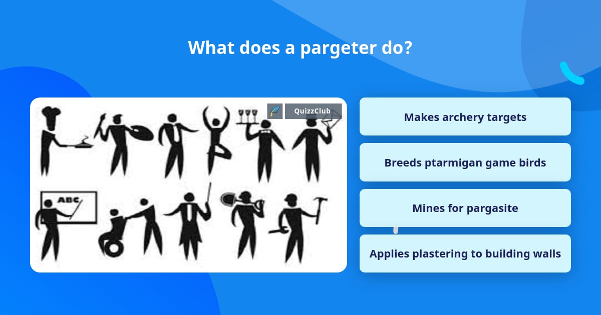 What does a pargeter do? | Trivia Questions | QuizzClub