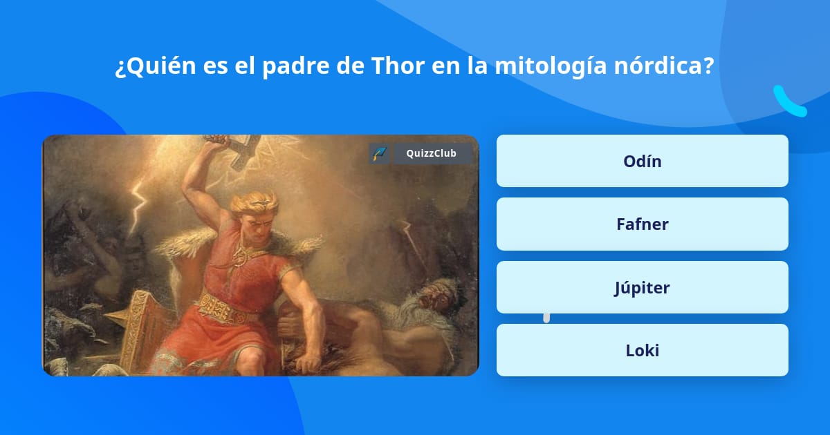 Quién es el padre de Thor en la... | La respuesta de Trivia |