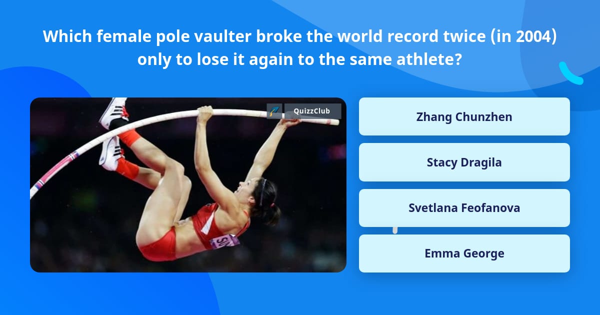 Which female pole vaulter broke the... Trivia Questions