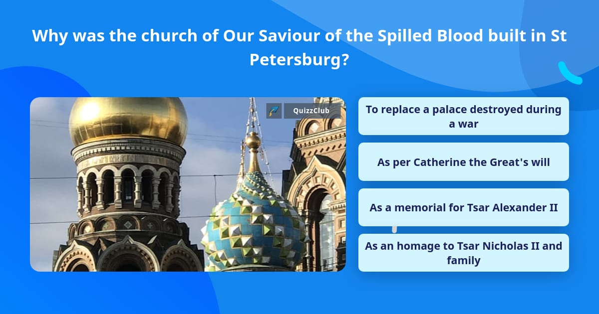Why was the church of Our Saviour of... | Trivia Questions | QuizzClub