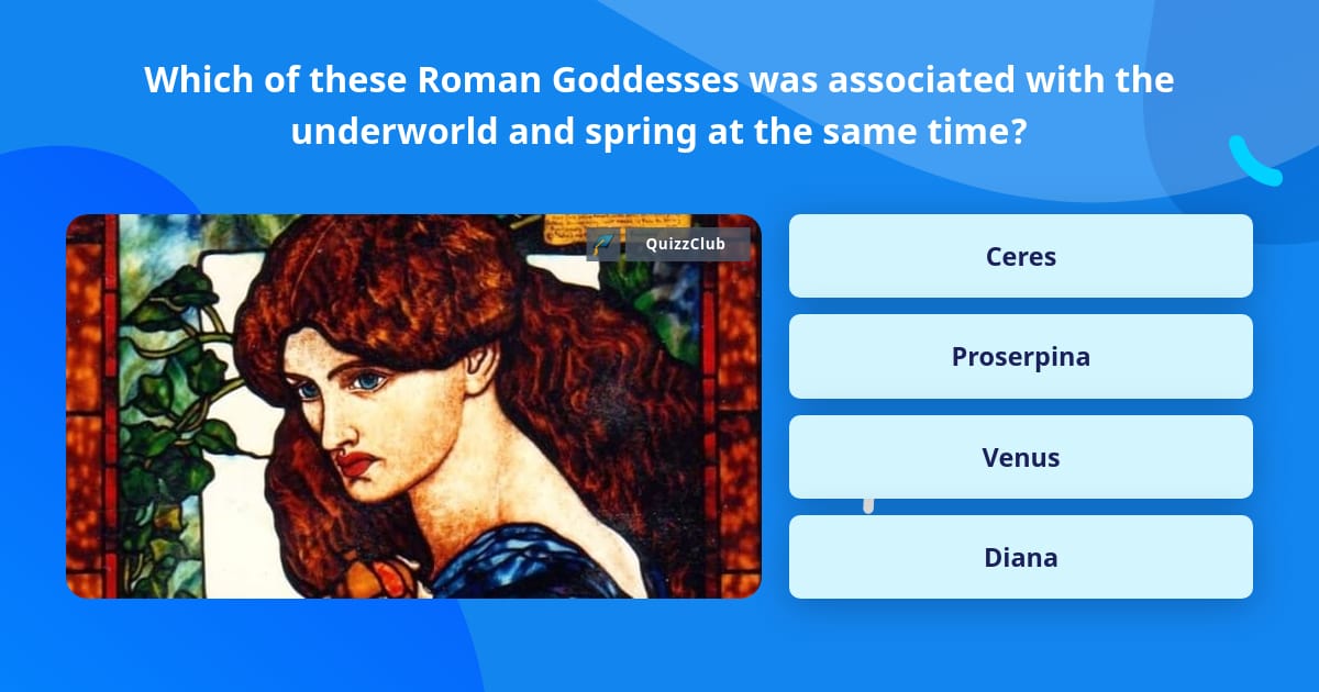 Which of these Roman Goddesses was... Trivia Answers