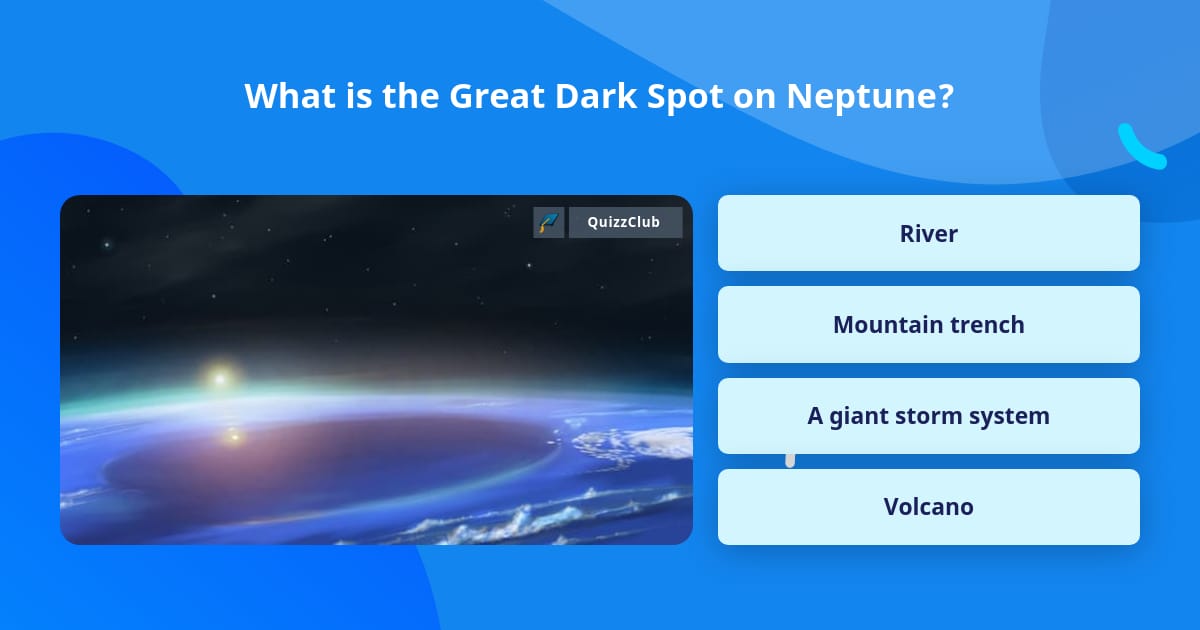 What is the Great Dark Spot on Neptune? | Trivia Answers | QuizzClub