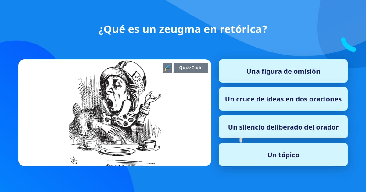 ¿Qué es un zeugma en retórica? | Las Preguntas Trivia | QuizzClub