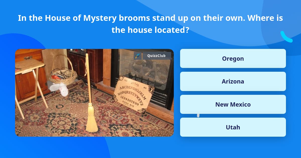 In the House of Mystery brooms stand... | Trivia Answers | QuizzClub
