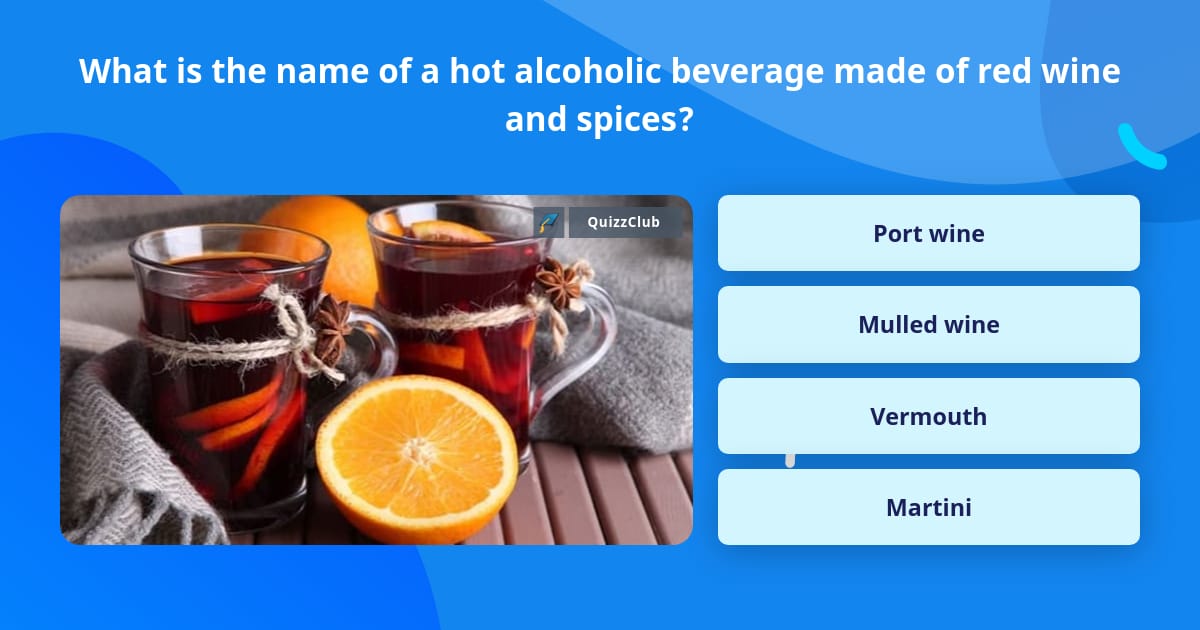 What is the name of a hot alcoholic... | Trivia Answers | QuizzClub