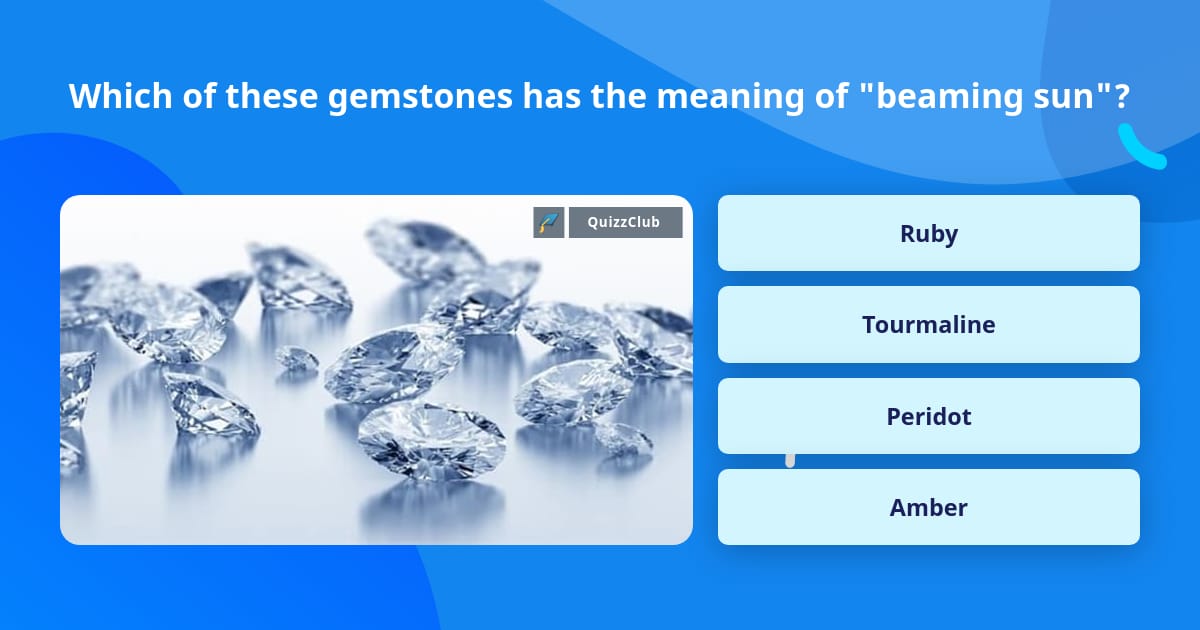 Which of these gemstones has the... | Trivia Answers | QuizzClub