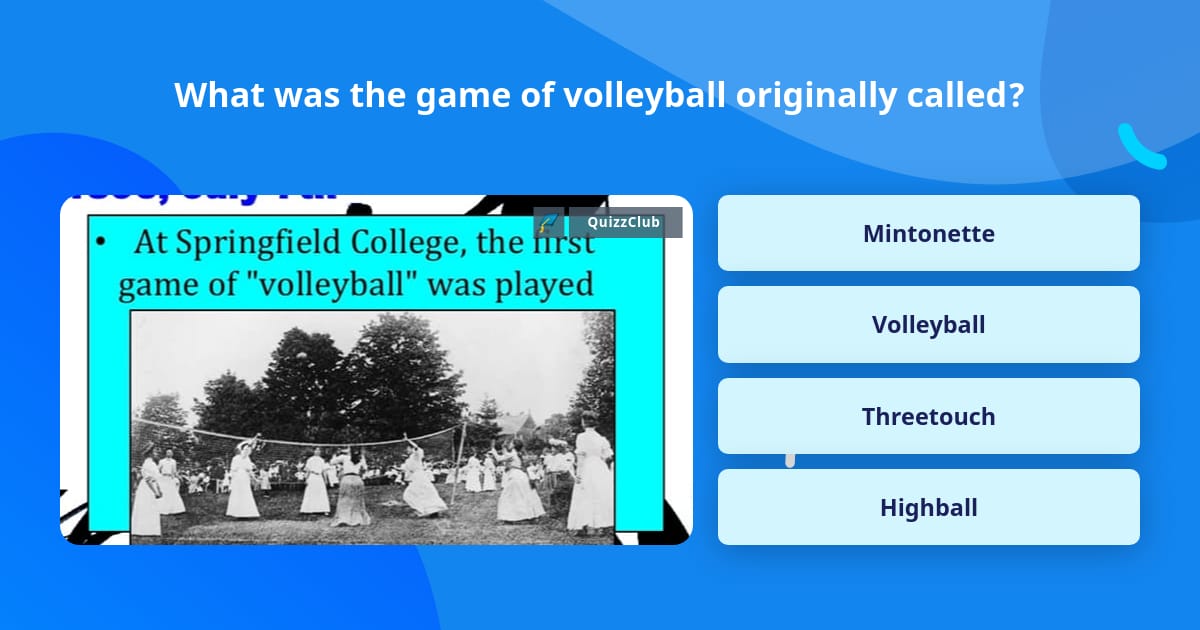 What Was The Game Of Volleyball Trivia Questions QuizzClub