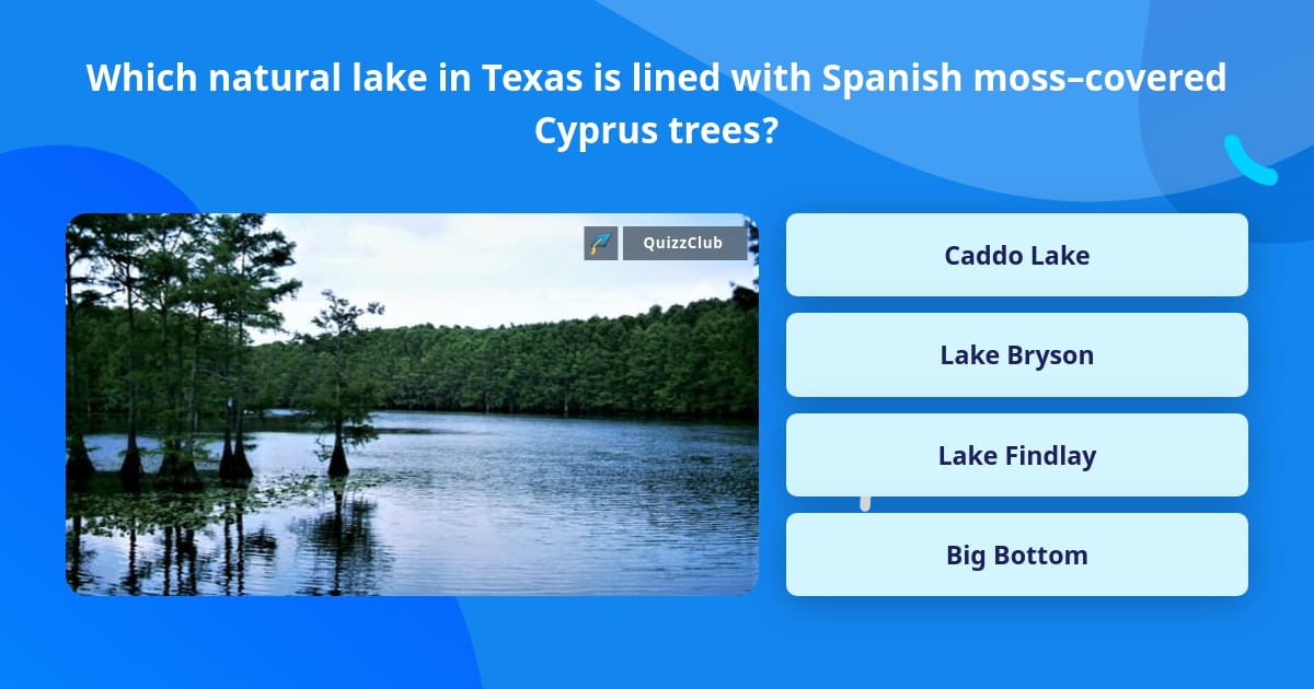 which-natural-lake-in-texas-is-lined-trivia-answers-quizzclub