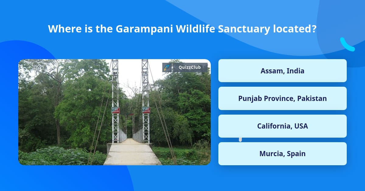 Where is the Garampani Wildlife... | Trivia Questions | QuizzClub