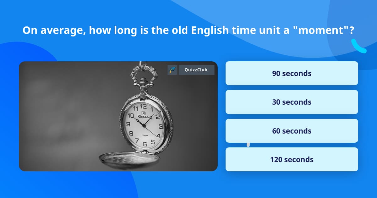 On Average How Long Is The Old Trivia Answers QuizzClub