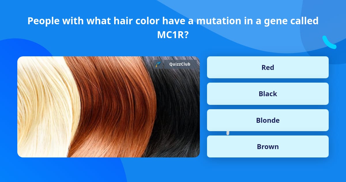 People with what hair color have a... | Trivia Answers | QuizzClub