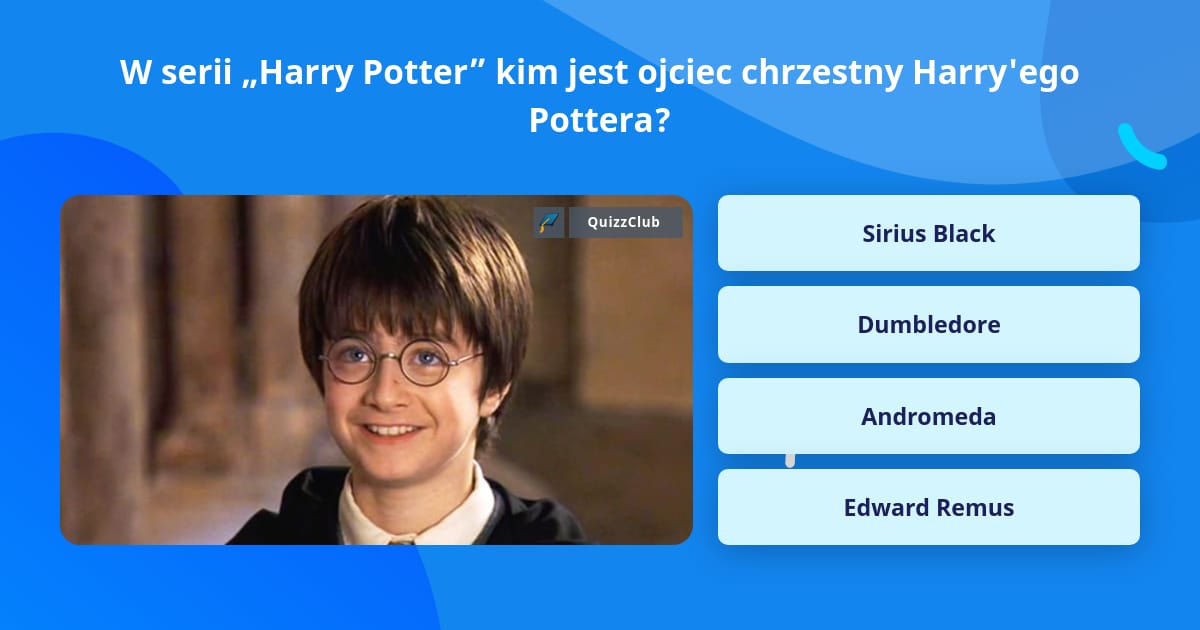 Quiz Kim Jesteś Z Harrego Pottera W serii „Harry Potter” kim jest... | Pytania-ciekawostki | QuizzClub