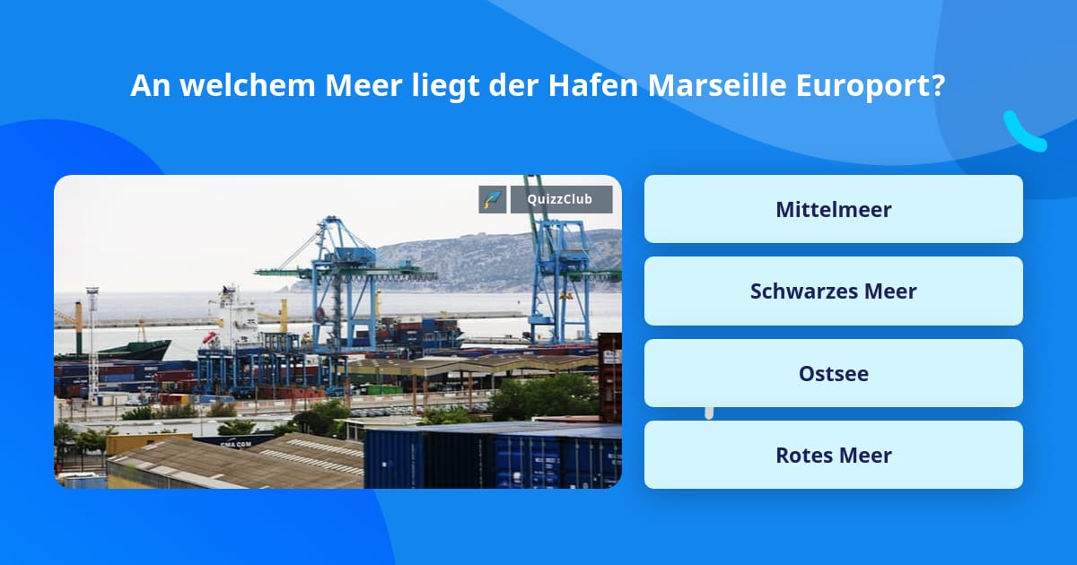An welchem Meer liegt der Hafen... QuizAntworten