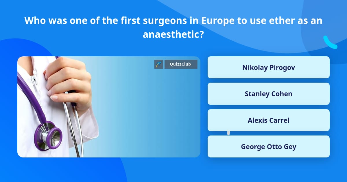 Who was one of the first surgeons in... | Trivia Answers | QuizzClub