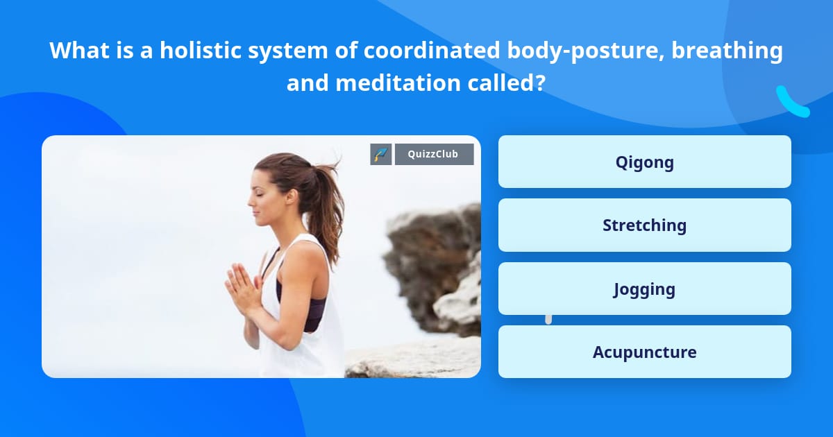 What is a holistic system of... | Trivia Questions | QuizzClub