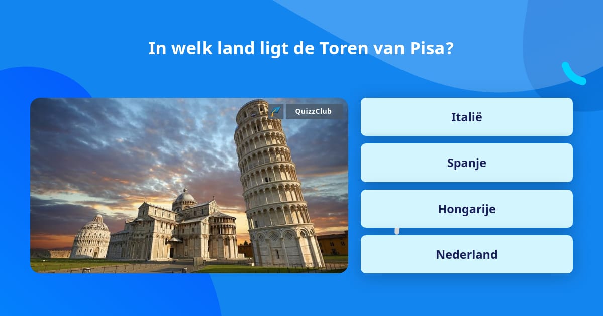 In welk land ligt de Toren van Pisa? Trivia Antwoorden