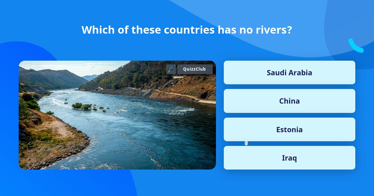 Countries With No Rivers Map Which of these countries has no rivers? | Trivia Answers | QuizzClub