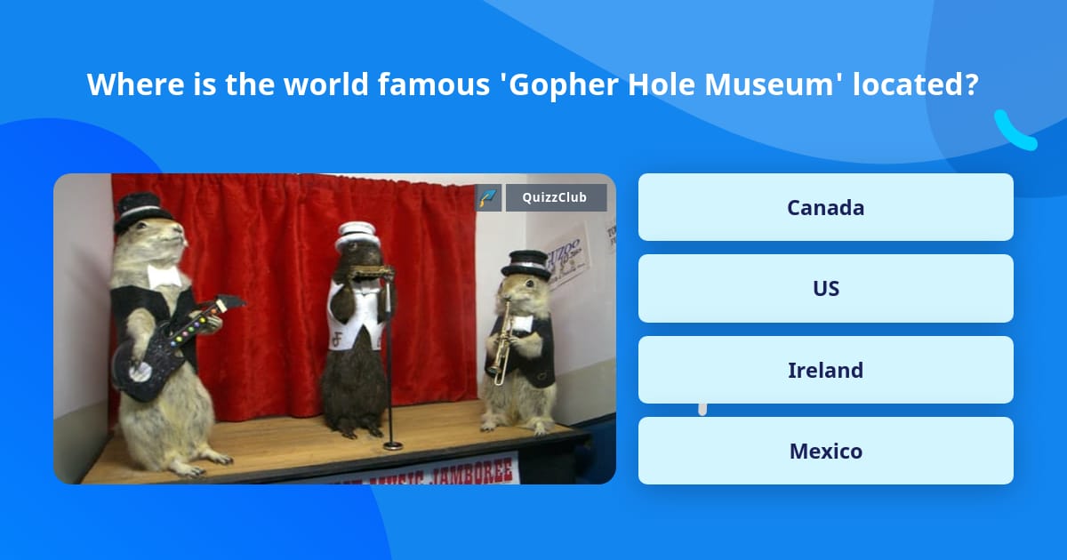 Where is the world famous 'Gopher... | Trivia Answers | QuizzClub