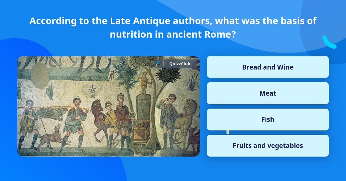 According to the Late Antique... Trivia Questions