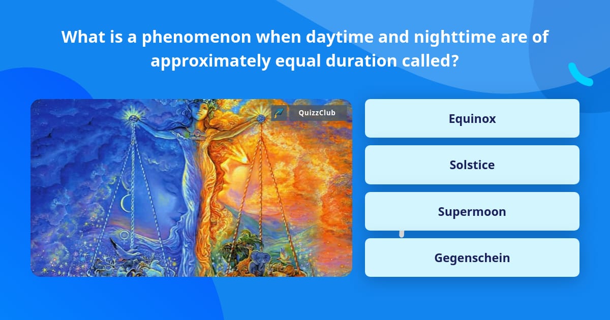 What is a phenomenon when daytime... | Trivia Questions | QuizzClub