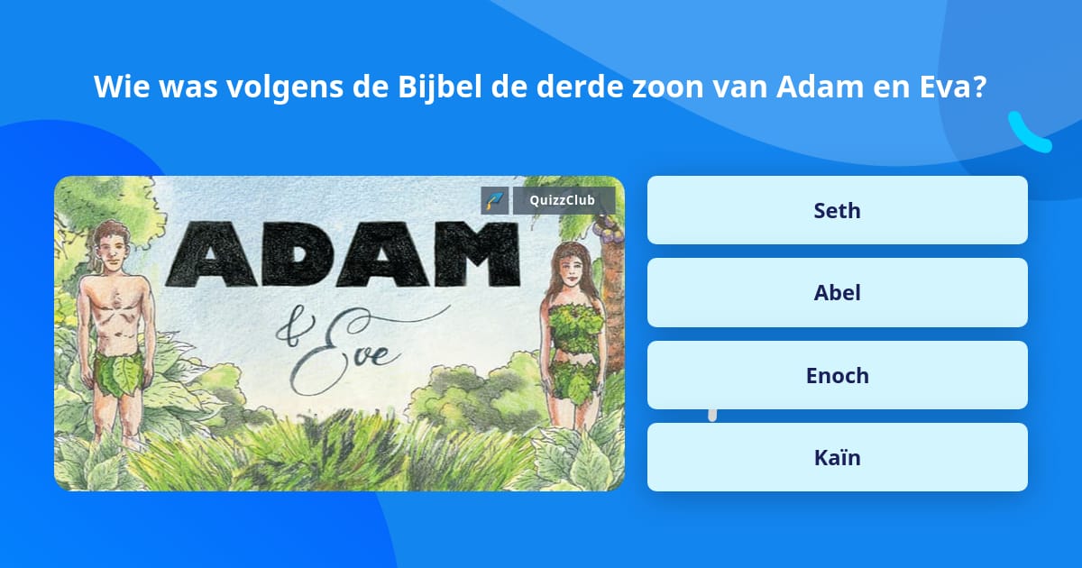 Wie was volgens de Bijbel de derde... | Trivia Vragen | QuizzClub