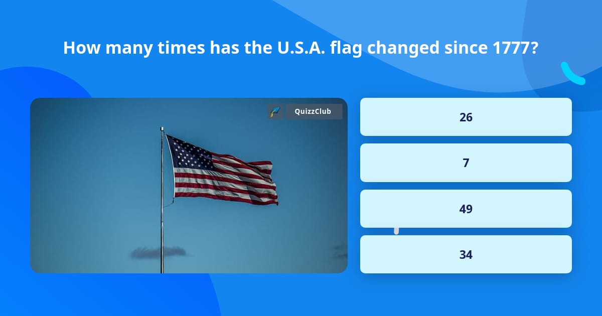 how-many-times-has-the-u-s-a-flag-trivia-answers-quizzclub