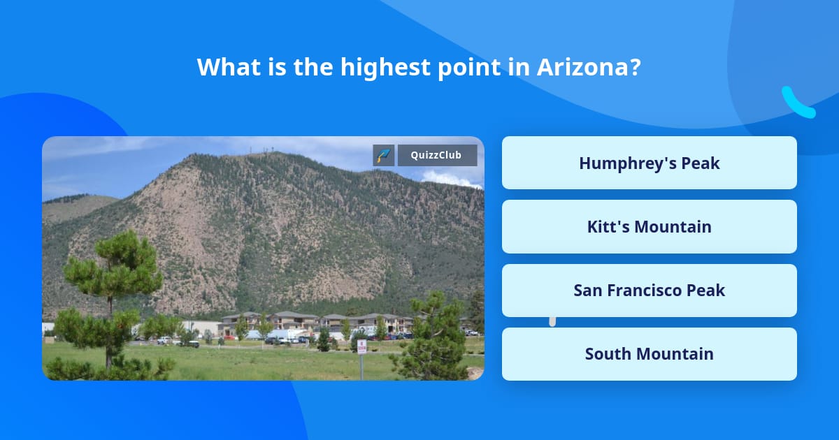 What is the highest point in Arizona? | Trivia Questions | QuizzClub