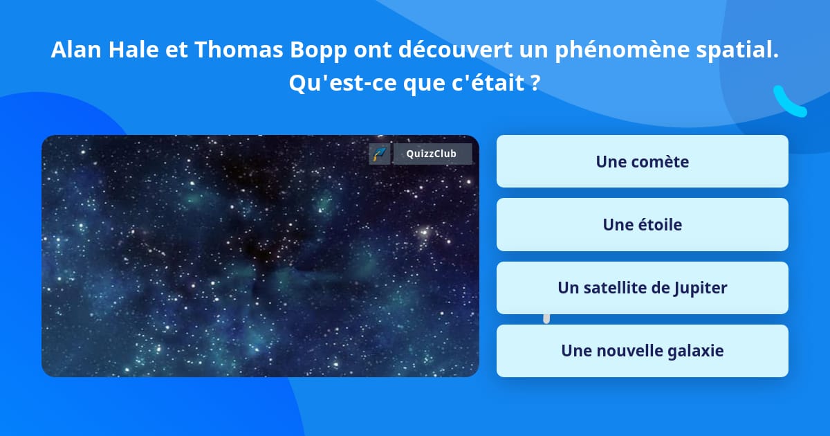 Alan Hale et Thomas Bopp ont... | Réponses au questionnaire |