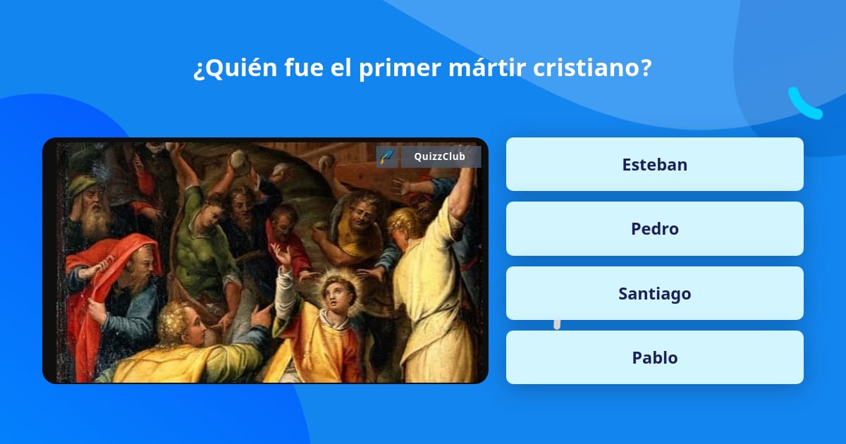 ¿Quién fue el primer mártir cristiano? Las Preguntas Trivia