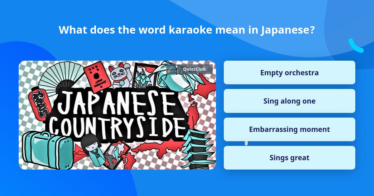 What does the word karaoke mean in... Trivia Questions