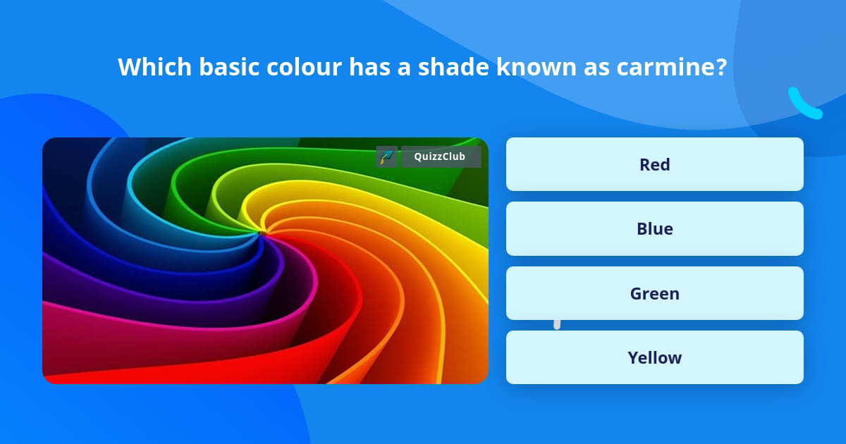 Which basic colour has a shade known... | Trivia Questions | QuizzClub