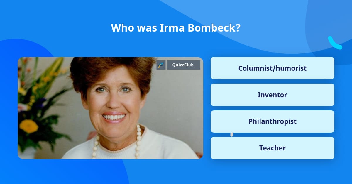 Who was Irma Bombeck? | Trivia Answers | QuizzClub