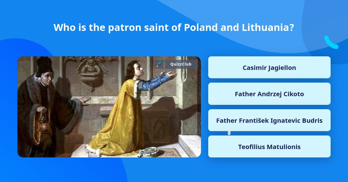 Who is the patron saint of Poland... | Trivia Questions | QuizzClub