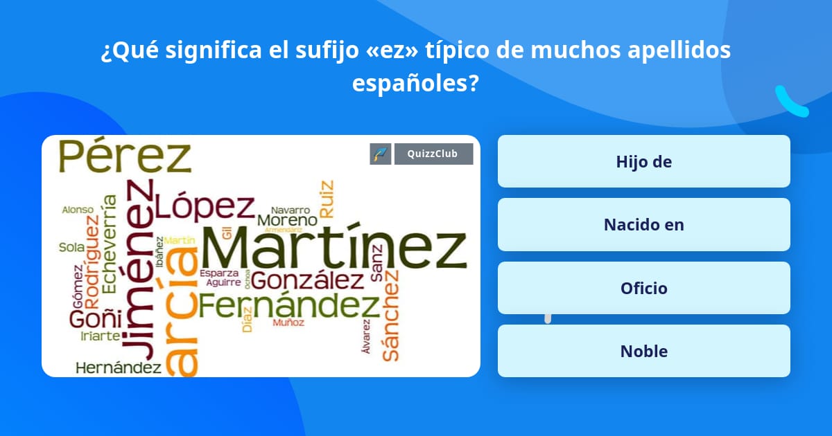 ¿Qué significa el sufijo «ez» típico... La respuesta de Trivia