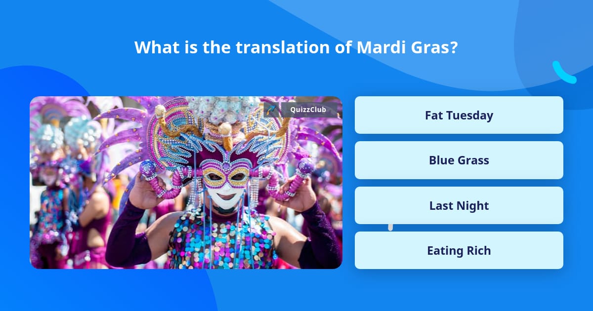 what-is-the-translation-of-mardi-gras-trivia-questions-quizzclub