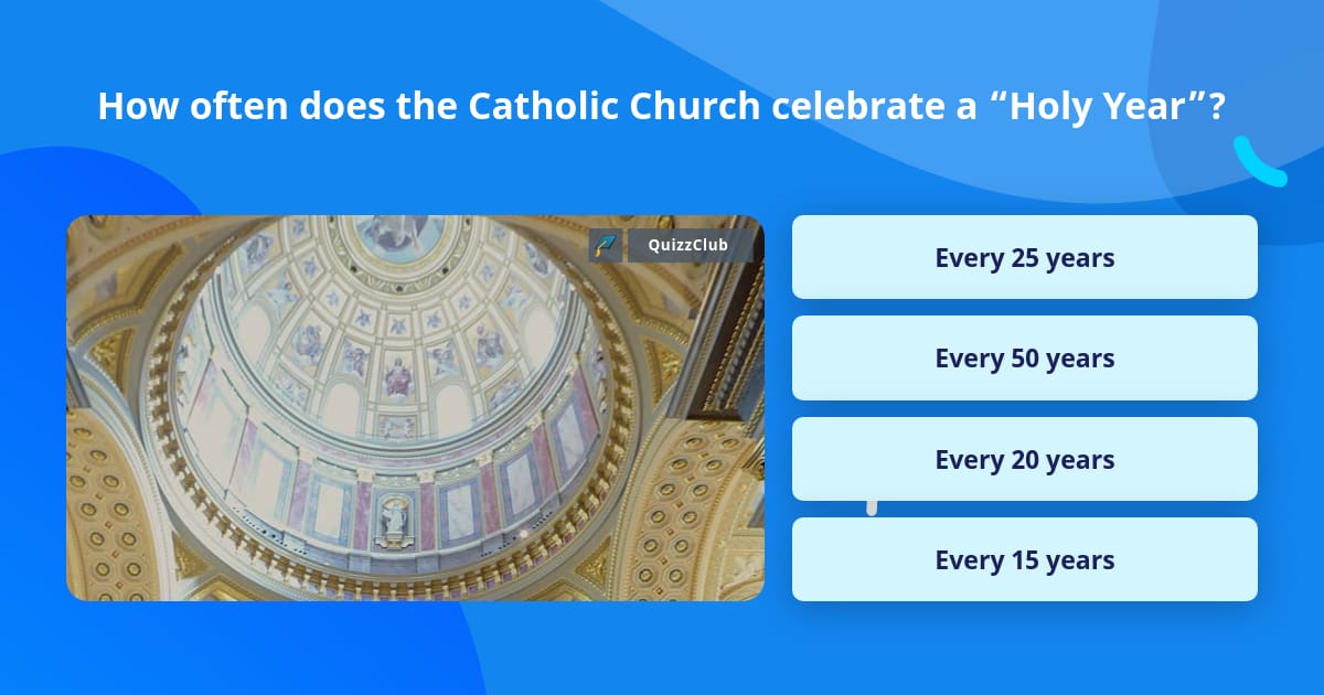 how-often-does-the-catholic-church-trivia-questions-quizzclub