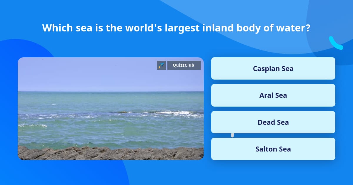 which-sea-is-the-world-s-largest-trivia-answers-quizzclub