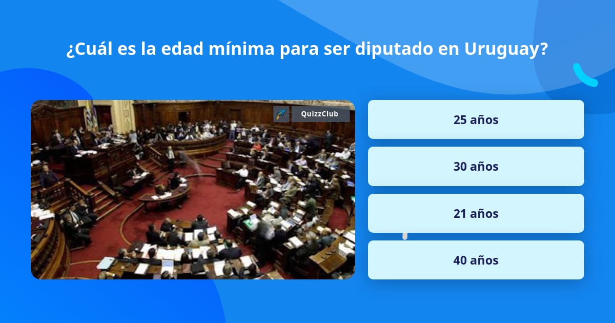 ¿Cuál es la edad mínima para ser... Las Preguntas Trivia ¿Cuál es la edad mínima para ser... Las Preguntas Trivia