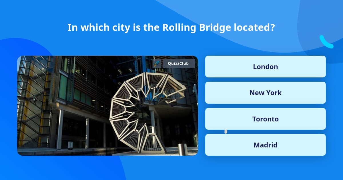 In which city is the Rolling Bridge... | Trivia Answers | QuizzClub